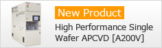 New Product High Performance Single Wafer APCVD [A200V]